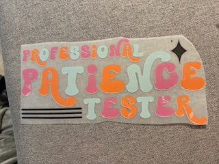 Professional Patience Tester Shirt
