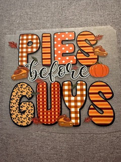 Pies before Guys Shirt